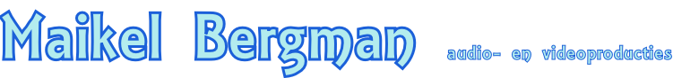 Maikel Bergman audio- en videoproducties